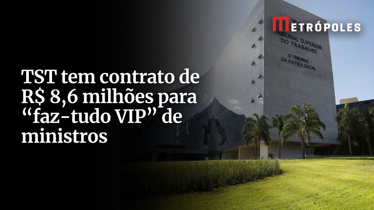 TST tem contrato de R$ 8,6 milhões para “faz-tudo VIP” de ministros