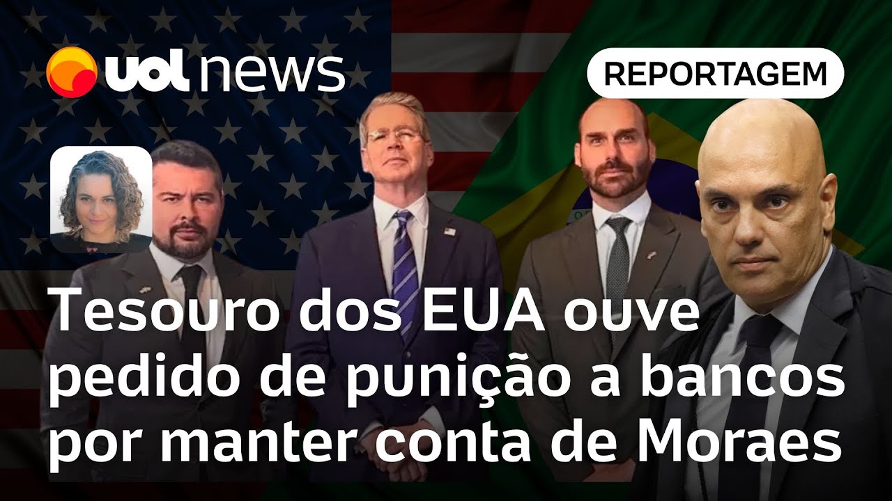 Tesouro dos EUA ouve pedido de punição a bancos por não cumprirem sanções da Magnitsky contra Moraes