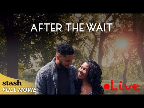 After The Wait – Powerful Black Love Story | Stash – Black Stories (LIVE)