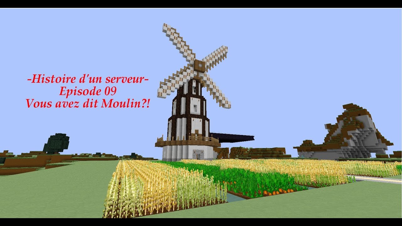 Histoire D Un Serveur Episode 9 Vous Avez Dit Moulin Minecraft