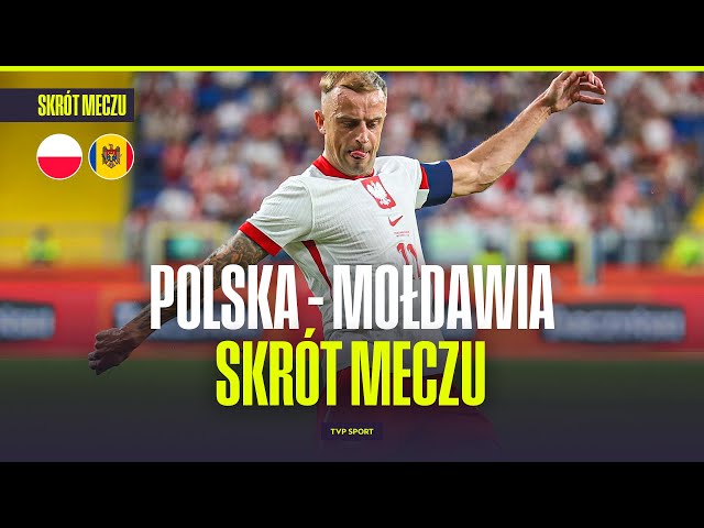 SKRÓT: POLSKA – MOŁDAWIA. GROSICKI SIĘ POŻEGNAŁ, CASH SIĘ POPISAŁ. TEST PRZED FINLANDIĄ!