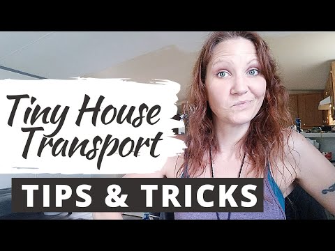 TINY HOUSE TRANSPORT TIPS & TRICKS: 20 Lessons From My Bad Experience!