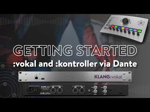 Getting Started — KLANG:vokal and :kontroller via Dante