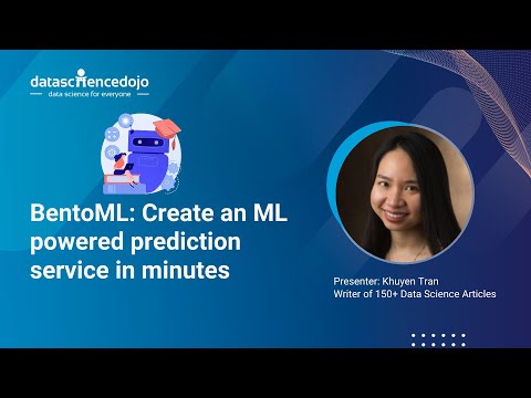BentoML: Create an ML Powered Prediction Service in Minutes