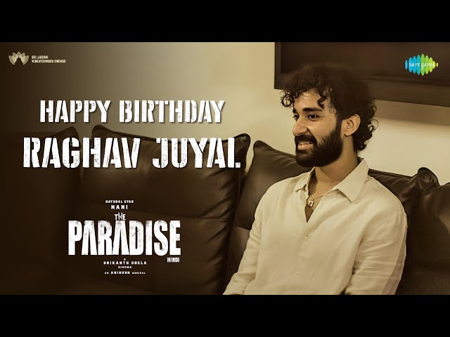 Welcome on Board Raghav Juyal | Happy Birthday | The Paradise (Hindi) | Nani | Srikanth Odela