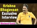 Krishna Bhagavaan Exclusive Interview - Weekend Guest