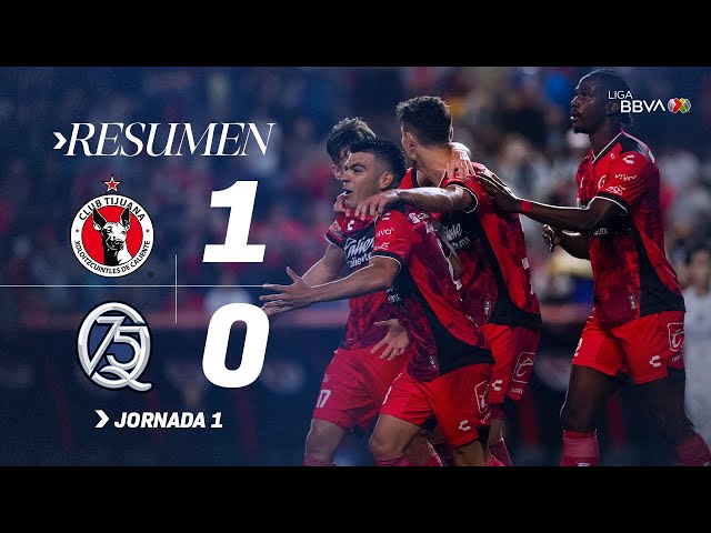 TIJUANA 1-0 QUERÉTARO J1 | Primer ladrido del torneo | Apertura 2025