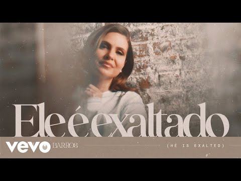 Ele É Exaltado (He Is Exalted) Clipe Oficial