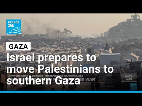 Israeli military prepares to move Palestinians to southern Gaza • FRANCE 24 English