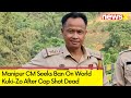 Manipur Cop Shot Dead | CM Seeks Ban On World Kuki-Zo | NewsX