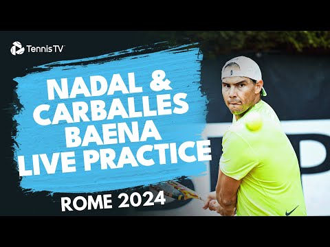 LIVE PRACTICE STREAM: Nadal & Carballes Baena In Rome