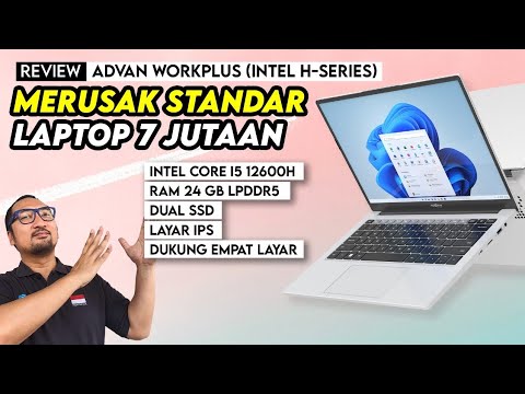 Super Kencang Buat Harganya: Review ADVAN Workplus (Core i5 H-Series)