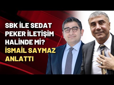 SBK ile Sedat Peker iletişim halinde mi? İsmail Saymaz paylaştı