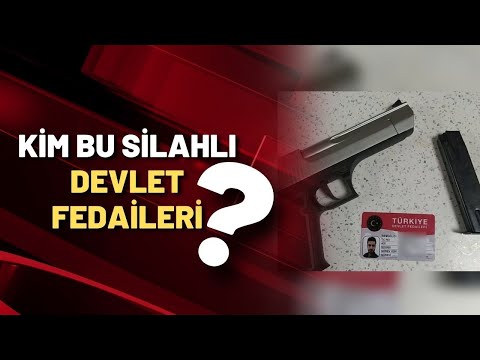 KİM BU SİLAHLI 'DEVLET FEDAİLERİ'?