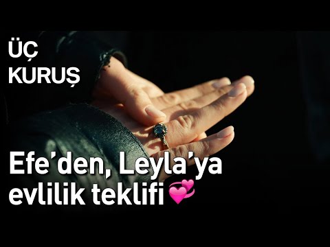 Üç Kuruş | Efe'den, Leyla'ya Evlilik Teklifi ❤️❤️