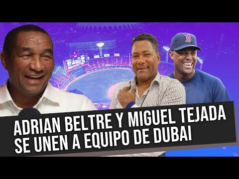 DESACTUALIZANDO -  ADRIÁN BELTRÉ Y MIGUEL TEJADA SE UNEN A EQUIPO DE DUBAI