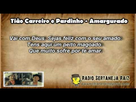 Amargurado - Tião Carreiro e Pardinho - VAGALUME