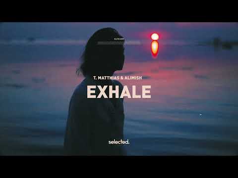 T. Matthias & Alimish - Exhale [Official Audio…