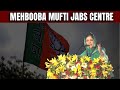 Mehbooba Mufti Jabs Centre At Mega Opposition Rally: Kalyug Ka Amrit Kaal