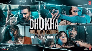 Dhokha: Round D Corner Bollywood Movie (2022) Official Trailer