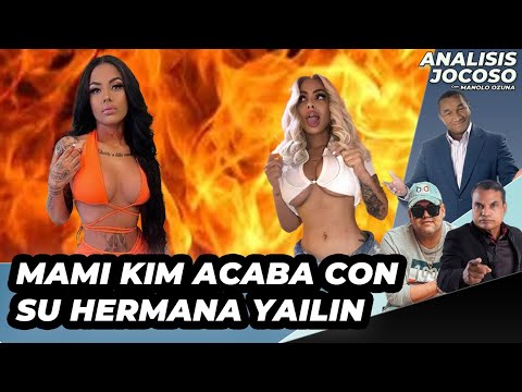 ANALISIS JOCOSO -  MAMI KIM ACABA CON SU HERMANA YAILIN