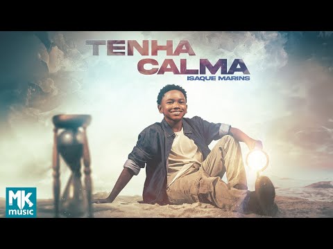Isaque Marins - Tenha Calma (Clipe Oficial MK Music)