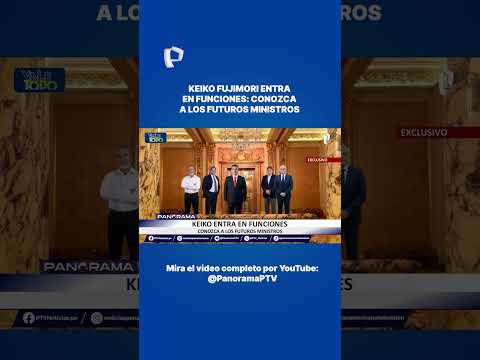 Keiko Fujimori entra en funciones: conozca a los futuros ministros
