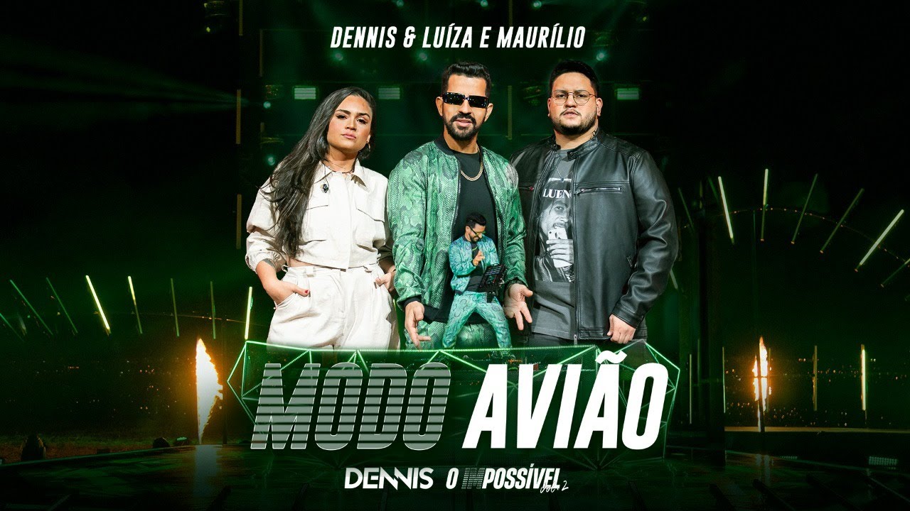 Dennis – Modo avião (Part. Luiza e Maurílio)
