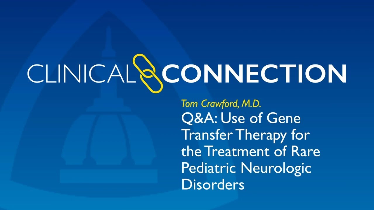 Q&A: Use of Gene Transfer Therapy for the Treatment of Rare Pediatric Neurologic Disorders