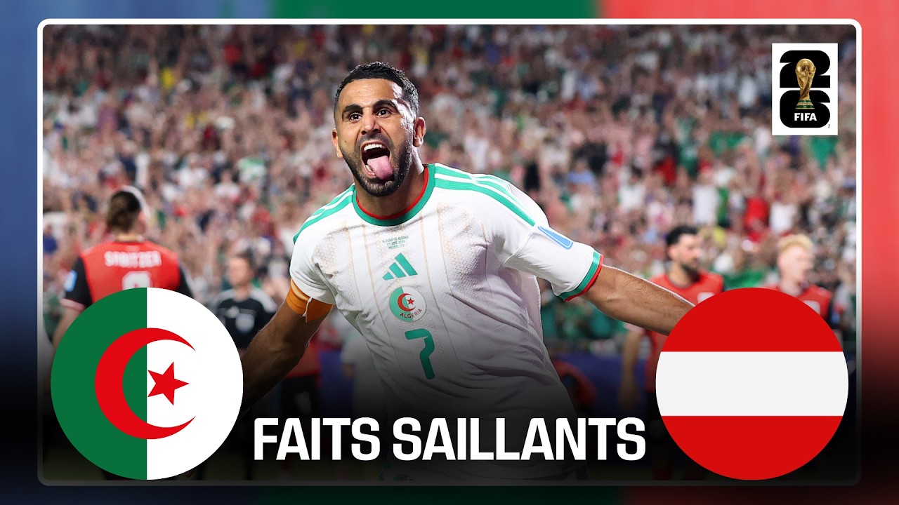 Résumé du match entre l'Algérie et l'Autriche à la Coupe du Monde de la FIFA 2026™!