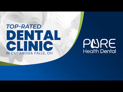 Cuyahoga Falls Dentist | Pure Health Dental