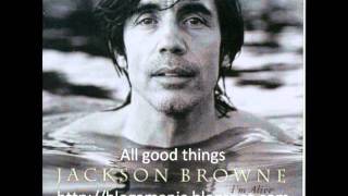 All Good Things - Jackson Browne