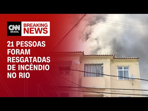 21 pessoas foram resgatadas de incêndio no Rio | LIVE CNN