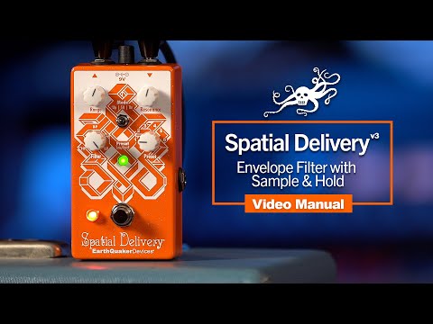 Spatial Delivery V3 with Sample & Hold Video Manual EarthQuaker Devices