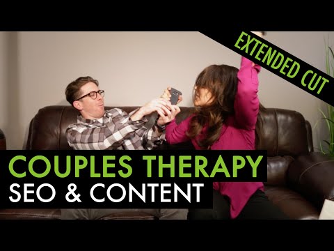 SEO and Content Go to Couples Therapy - Extended Cut