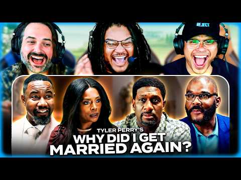 WHY DID I GET MARRIED AGAIN? MOVIE REACTION – TYLER PERRY’S MOST RELATABLE SEQUEL?!