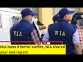 NIA bans 4 terror outfits | NIA shared year end report | NewsX