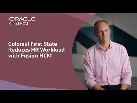 Colonial First State Boosts HR Efficiency and Collaboration with Oracle HCM