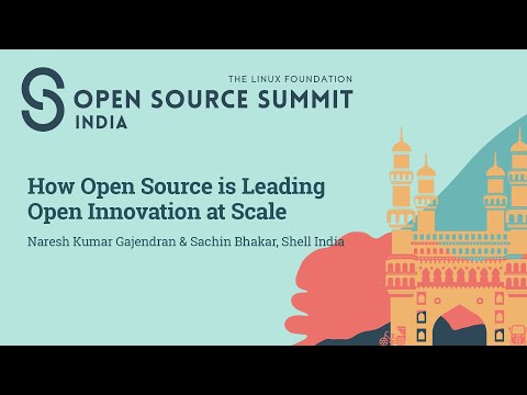 How Open Source is Leading Open Innovation at Scale - Naresh Kumar Gajendran & Sachin Bhakar