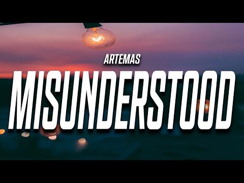 Artemas - Misunderstood (Lyrics)