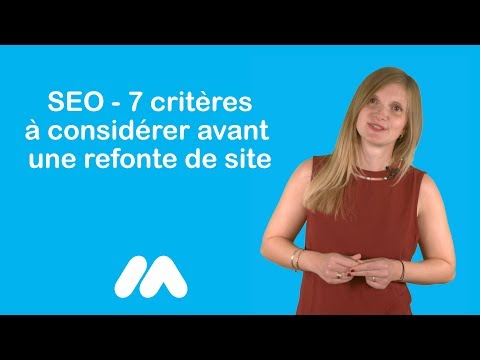 SEO - 7 critères à considérer avant une refonte de site - Tuto e-commerce - Market Academy