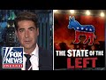 Watters: Democrats have declared war