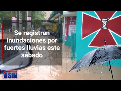 Se registran inundaciones por fuertes lluvias este sábado