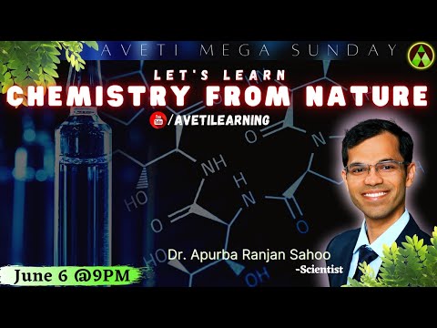 LET’S LEARN CHEMISTRY FROM NATURE | AVETI MEGA SUNDAY | DR. APURBA RANJAN SAHOO | 6TH JUNE | 9 PM |