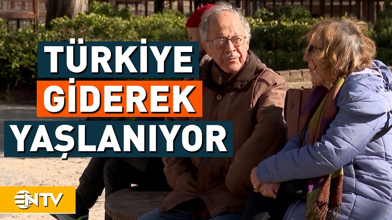 Türkiye'de Her 10 Kişiden 1'i Yaşlı | NTV