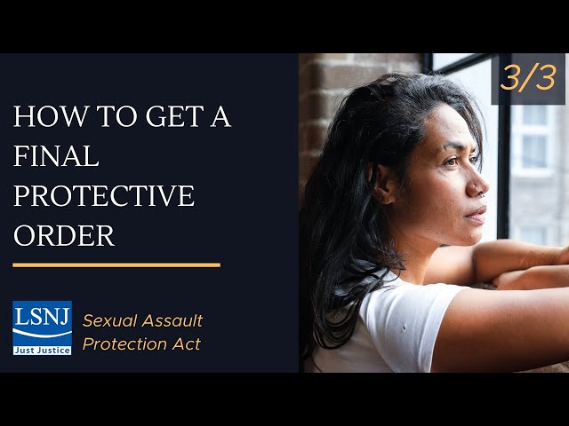 Sexual Assault Survivor Protection Act - How To Get a Final Protective Order. Video 3 of 3