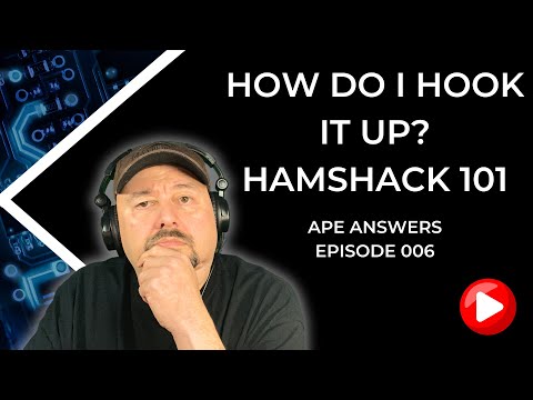 Ape Answers 006: How to Setup YOUR Hamshack!