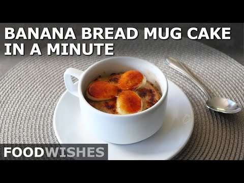 Banana Bread Mug Cake in a Minute - Food Wishes