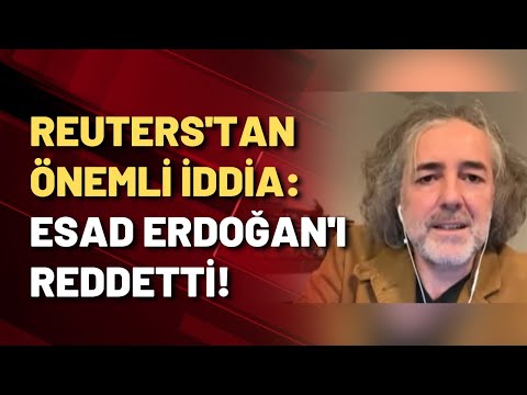 SICAK GELİŞME: ESAD ERDOĞAN'LA GÖRÜŞMEYİ REDDETTİ!