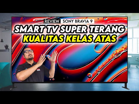 Smart TV Super Terang, Kualitas Tampilan Kelas Atas – Review Sony BRAVIA 9